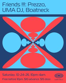 flyer for Friends !: Prezzo, UMA DJ, Boatneck