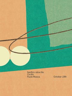 flyer for feedbk x slow life with Cecilio, Paolo Mosca