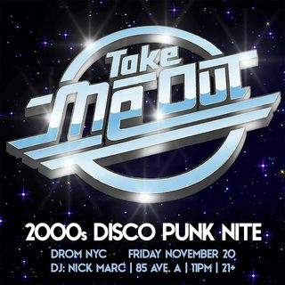 flyer for TAKE ME OUT [2000s DISCO PUNK NITE]