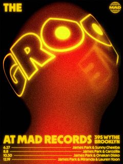 flyer for MAD Records LAB: THE GROOVE w/ James Park & Onakan Disko
