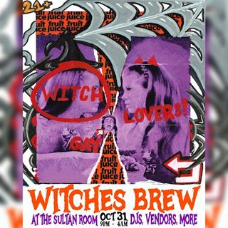 flyer for Fruit Juice: Witches Brew Djs: Princess Dyke B2B JHS, DJ Lawyer, More TBA