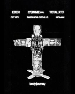 flyer for Body Journey w/ EDEN, O'SIMMIE & Total XTC