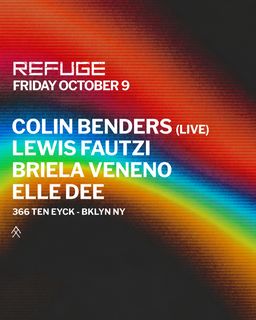 flyer for Refuge Friday: Colin Benders, Lewis Fautzi, Briela Veneno, Elle Dee