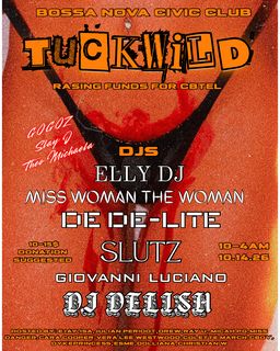 flyer for TUCKWILD: Elly DJ, Miss Woman The Woman, De De-Lite, SLUTZ, Giovanni Luciano, DJ Delish