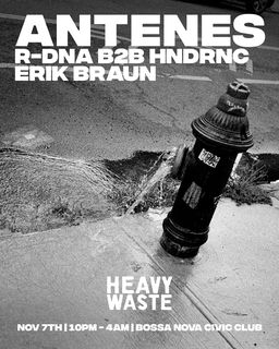 flyer for HEAVY WASTE: Antenes, R-DNA, HNDRNC, Erik Braun