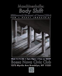 flyer for MASCHINENHALLE: BODY SHIFT - ft Nikitaurech, Moment of Terror, XSB-R
