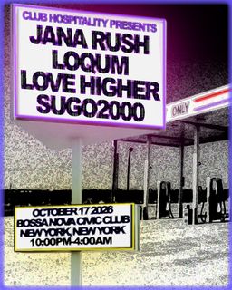 flyer for Club Hospitality with Jana Rush, Loqum, Love Higher, Sugo2000