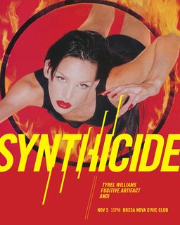 flyer for Synthicide with Tyrel Williams, Fugitive Artifact, Andi