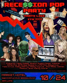 flyer for THE RECESSION POP PARTY! PARTY LIKE IT'S 2008