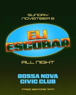 flyer for Eli Escobar ALL NIGHT