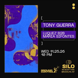 flyer for Tony Guerra / Luquez b2b Maria Sifontes