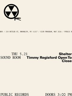flyer for Shelter: Timmy Regisford Open To Close