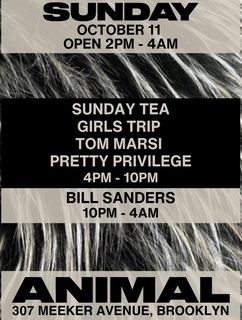 flyer for ANIMAL Sunday GIRLS TRIP w/ Tom Marsi, Pretty Privilege, Bill Sanders