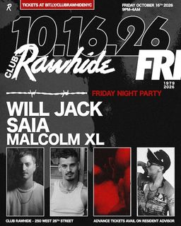 flyer for Club Rawhide FRIDAY NIGHT 10.16.26 w/ Will Jack, Saia, Malcolm XL