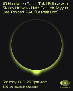 flyer for JD Halloween Part II: Total Eclipse with Stacey Hotwaxx Hale, Pat Lok, Myyuh, Bea Trinidad, PAC