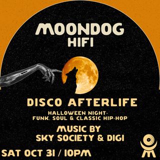 flyer for Moondog HiFi presents: DISCO AFTERLIFE