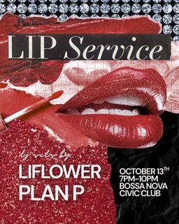 flyer for HAPPY HOUR: LIP SERVICE WITH Lilflower AND PLAN P
