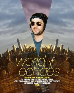 flyer for WORLD OF ECHOES by François K