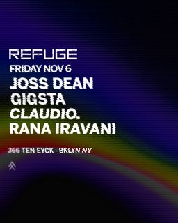 flyer for Refuge Friday with Joss Dean, Gigsta, Claudio. and Rana Iravani