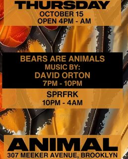 flyer for ANIMAL Thursday BEARS ARE ANIMALS w/ David Orton, SPRFRK
