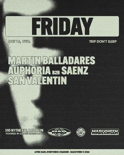flyer for TRIP DON'T SLEEP: Martin Balladares / Auphoria B2B SAENZ / SAN VALENTIN