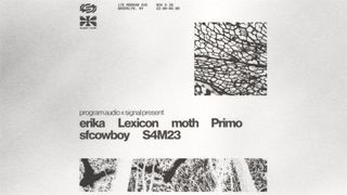 flyer for Program Audio x Signal present: Primo, S4M23, Erika, sfcowboy, Lexicon, moth